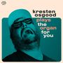 Kresten Osgood: Plays The Organ For You, CD