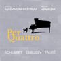 : Per Quattro - Schubert / Debussy / Faure, CD