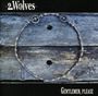 2 Wolves: Gentlemen, Please, CD