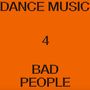 Hieroglyphic Being: Dance Music 4 Bad People, LP