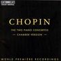 Frederic Chopin (1810-1849): Klavierkonzerte Nr.1 & 2 (für Klavier & Streichquintett), CD