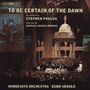 Stephen Paulus: To Be Certain Of The Dawn (Oratorium), CD