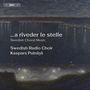 : Swedish Radio Choir - ...a riveder le stelle, SACD