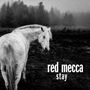 Red Mecca: Stay (Clear Vinyl), LP,LP