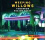 Weeping Willows: Tomorrow Became Today, CD