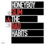 The Honeyboy Slim & Bad Habits: Honeyboy Slim & The Bad Habits (Digipack)), CD
