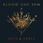 Blood and Sun: Love & Ashes, LP