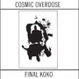 Cosmic Overdose: Final Koko, CD