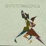 Sexteto Tangotica: Sexteto Tangotica, CD