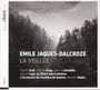 Emile Jaques-Dalcroze: La Veillee (Lyrische Suite für Solisten, Chor & Orchester) (Ausz.), CD,CD