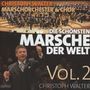 Christoph Walter Marschorchester & Chor: Die schönsten Märsche der Welt Vol. 2, CD