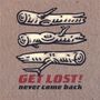 Get Lost!: Never Come Back, LP