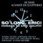 Aki Takase & Alexander Von Schlippenbach: So Long, Eric! Homage To Eric Dolphy: Live 2014, CD