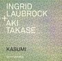 Ingrid Laubrock & Aki Takase: Kasumi, CD