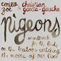 Emilie Zoé & Christian Garcia-Gaucher: Pigeons: Soundtrack For The Birds On The Treetops, CD