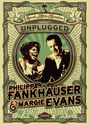 Philipp Fankhauser & Margie Evans: Unplugged Live At Mühle Hunziken, CD,DVD