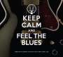 : Keep Calm And Feel The Blues, CD,CD