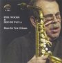 Phil Woods: Blues For New Orleans, CD