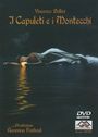 Vincenzo Bellini: I Capuleti e I Montecchi, DVD