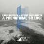 Phasenmensch + Antoine Saint-Martin: A Prenatural Silence, CD
