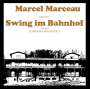 Marcel Marceau: Swing im Bahnhof (remastered) (180g) (Limited Edition) (LP + CD), LP,CD