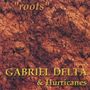 Gabriel Delta & Hurricanes: Roots, CD