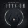 Phantom Elite: Titanium (180g) (Limited Edition), LP