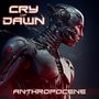 Cry Of Dawn: Anthropocene, CD