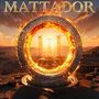 Der Text lautet "MATTADOR". Eine flammende Steinscheibe, durch die Sonnenstrahlen auf antike Säulen scheinen.