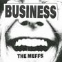 Text "BUSINESS" oben und "THE MEFFS" unten in großen Buchstaben. Darunter ein grobkörniges Schwarz-Weiß-Gesicht.