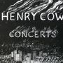 Henry Cow: Concerts (180g) (Limited Edition), LP,LP