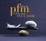 P.F.M. (Premiata Forneria Marconi): PFM In Classic-Da Mozart A Celebration, CD,CD