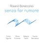 Rosario Bonaccorso: Senza Far Rumore, CD