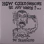 Asocial / Bedrovlers: How Could Hardcore Be Any Worse I, LP