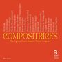 : Compositrices - New Light on French Romantic Women Composers, CD,CD,CD,CD,CD,CD,CD,CD