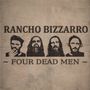 Rancho Bizzarro: Four Dead Men (Limited Edition), CD