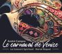 Andre Campra: La Carnaval de Venise (Opera-ballet,Paris 1699), CD,CD