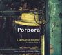 Nicola Antonio Porpora: Kantaten op.1 Nr.1-12 für den Prinzen von Wales (London 1735) - "L'amato nome", CD,CD