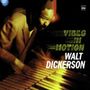 Walt Dickerson: Vibes In Motion, CD