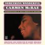 Carmen McRae: Something Wonderful, CD