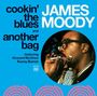 James Moody: Cookin' The Blues / Another Bag, CD