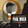 Paul Moer: The Amazing Piano Of Paul Moer: Complete Trio Sessions 1957 - 1991, CD,CD