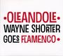 Oléandolé: Wayne Shorter Goes Flamenco, CD