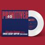 The Primitives: 40th Anniversary Single (Limited Edition) (White Vinyl), SIN