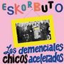 Eskorbuto: Los Demenciales Chicos Acelerados, CD