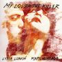 Lydia Lunch & Marc Hurtado: My Lover The Killer, LP,LP