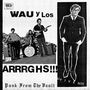 Wau Y Los Arrrghs!!!: VIVEN!!! (Reissue 2025), LP