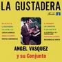 „LA GUSTADERA, ANGEL VASQUEZ y su Conjunto“, gelber Hintergrund, Mann mit Akkordeon. Liste mit Liedtiteln links.