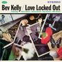 Bev Kelly: Love Locked Out (180g) (Limited Numbered Edition) (3 Bonus Tracks), LP