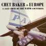Chet Baker: In Europe – A Jazz Tour Of The Nato Countries (180g) (Limited Edition), LP